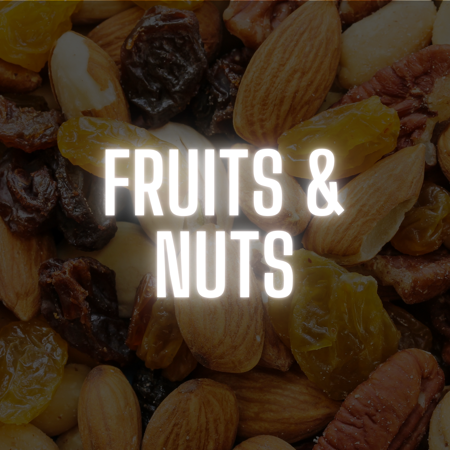 Fruits & Nuts